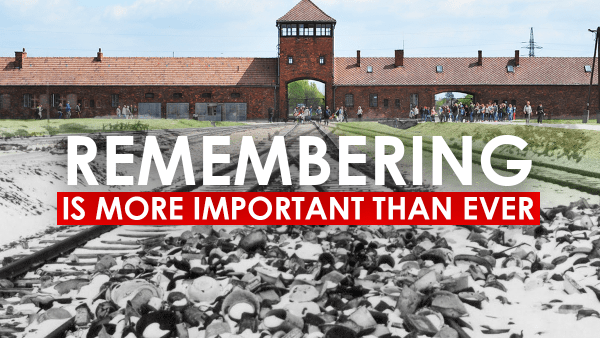 Remembering the full scale of the holocaust has never been more important Remembering the full scale of the holocaust has never been more important
