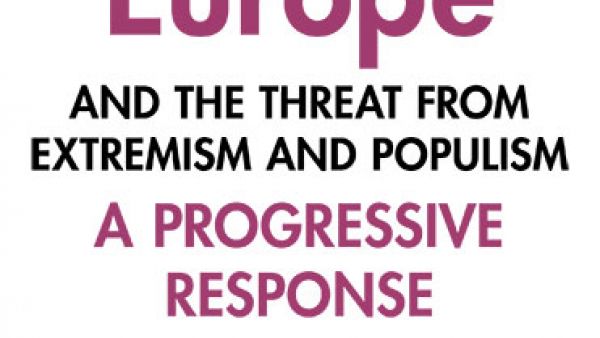 L'Europe et la menace extrémiste et populiste. Une réponse progressiste L'Europe et la menace extrémiste et populiste. Une réponse progressiste