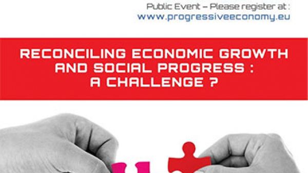Progressive Economy Conference 4 March: Reconciling Economic Growth &amp; Social Progress: A Challenge?